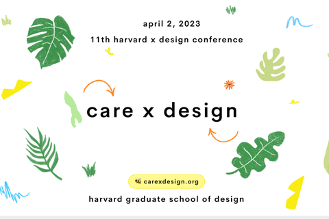 HarvardxDesign Conference, April 2, 2023, Harvard Graduate School of Design