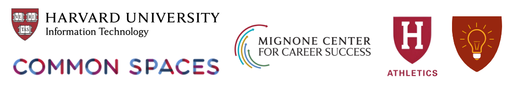 Partners: Harvard University Information Technology, Mignone Center for Career Success, Harvard Athletics, Common Spaces. Made possible by an award from the President's Administrative Innovation Fund.